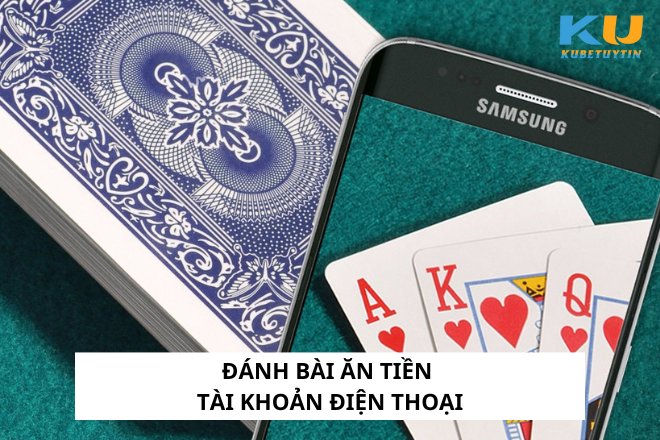 Danh Bài An Tiến Tài Khoan Điện Thoại La Gi